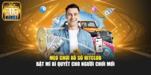Mẹo Chơi Xổ Số Hitclub - Bật Mí Bí Quyết Cho Người Chơi Mới