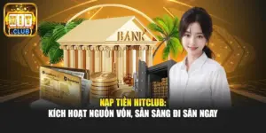 Nạp tiền Nohu88: Kích hoạt nguồn vốn, sẵn sàng đi săn ngay