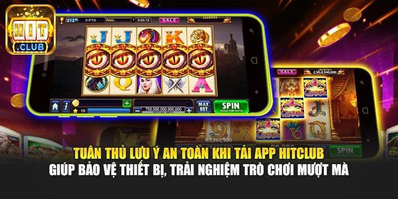 Tuân thủ lưu ý an toàn khi tải app Hitclub giúp bảo vệ thiết bị, trải nghiệm trò chơi mượt mà