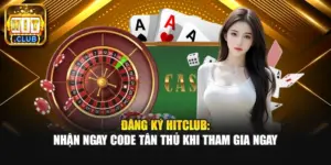 Đăng ký Hitclub giúp nhận ưu đãi tân thủ nhanh chóng, gia tăng giá trị ban đầu