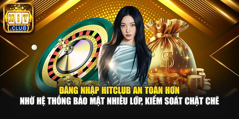 Đăng nhập Hitclub an toàn hơn nhờ hệ thống bảo mật nhiều lớp, kiểm soát chặt chẽ